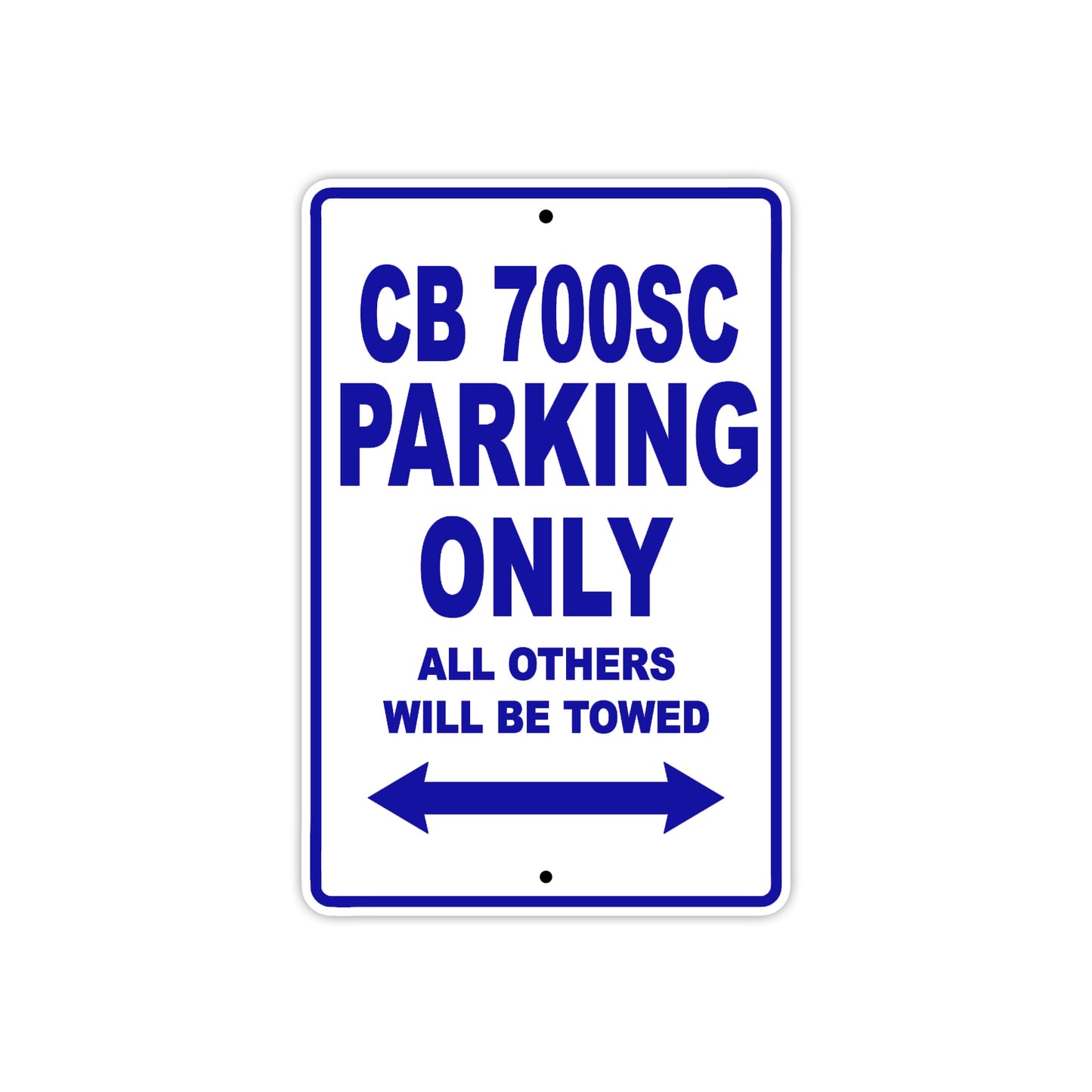 CB 700SC Motorbike Parking Only All Others Will Be Towed Aluminum Metal Sign