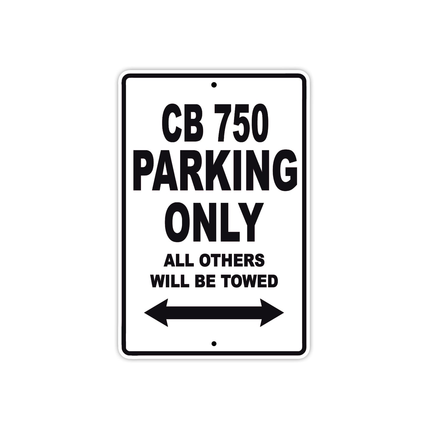 CB 750 Motorbike Parking Only All Others Will Be Towed Aluminum Metal Sign