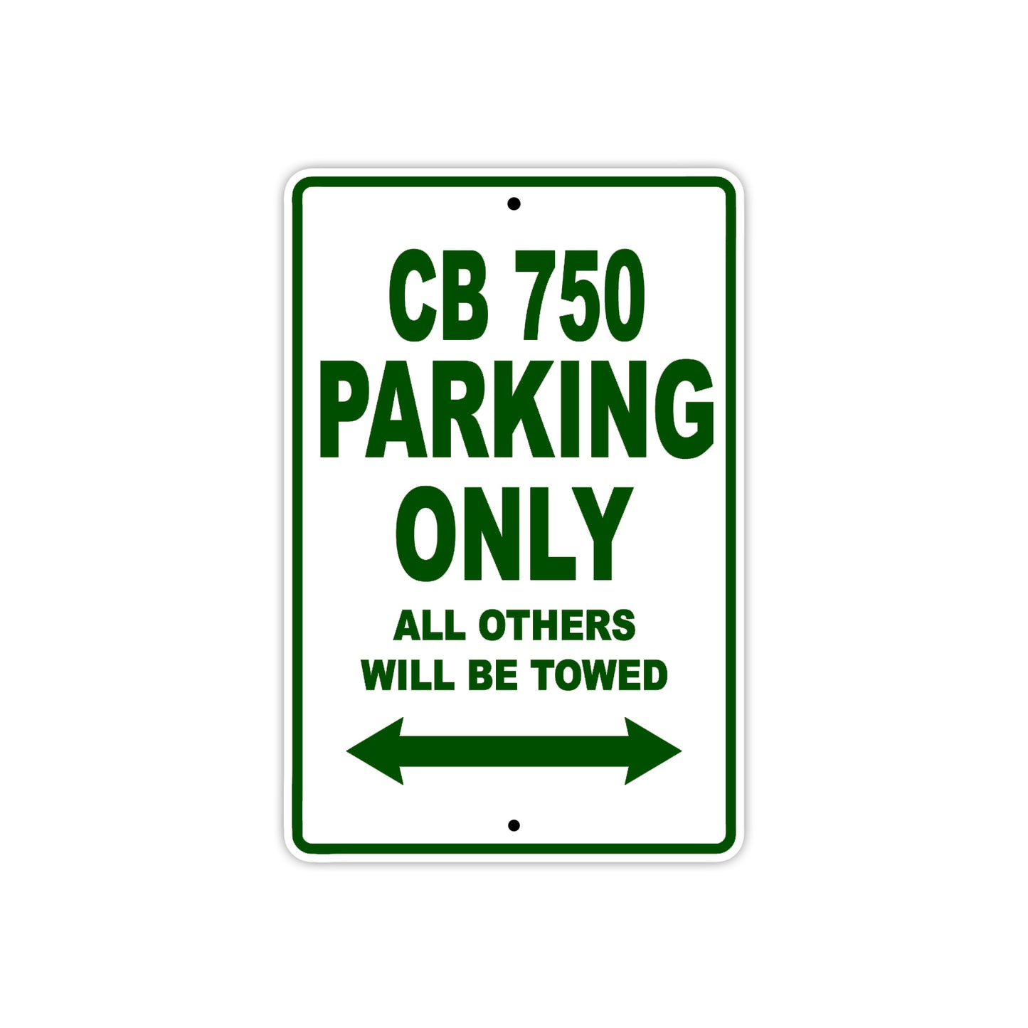 CB 750 Motorbike Parking Only All Others Will Be Towed Aluminum Metal Sign