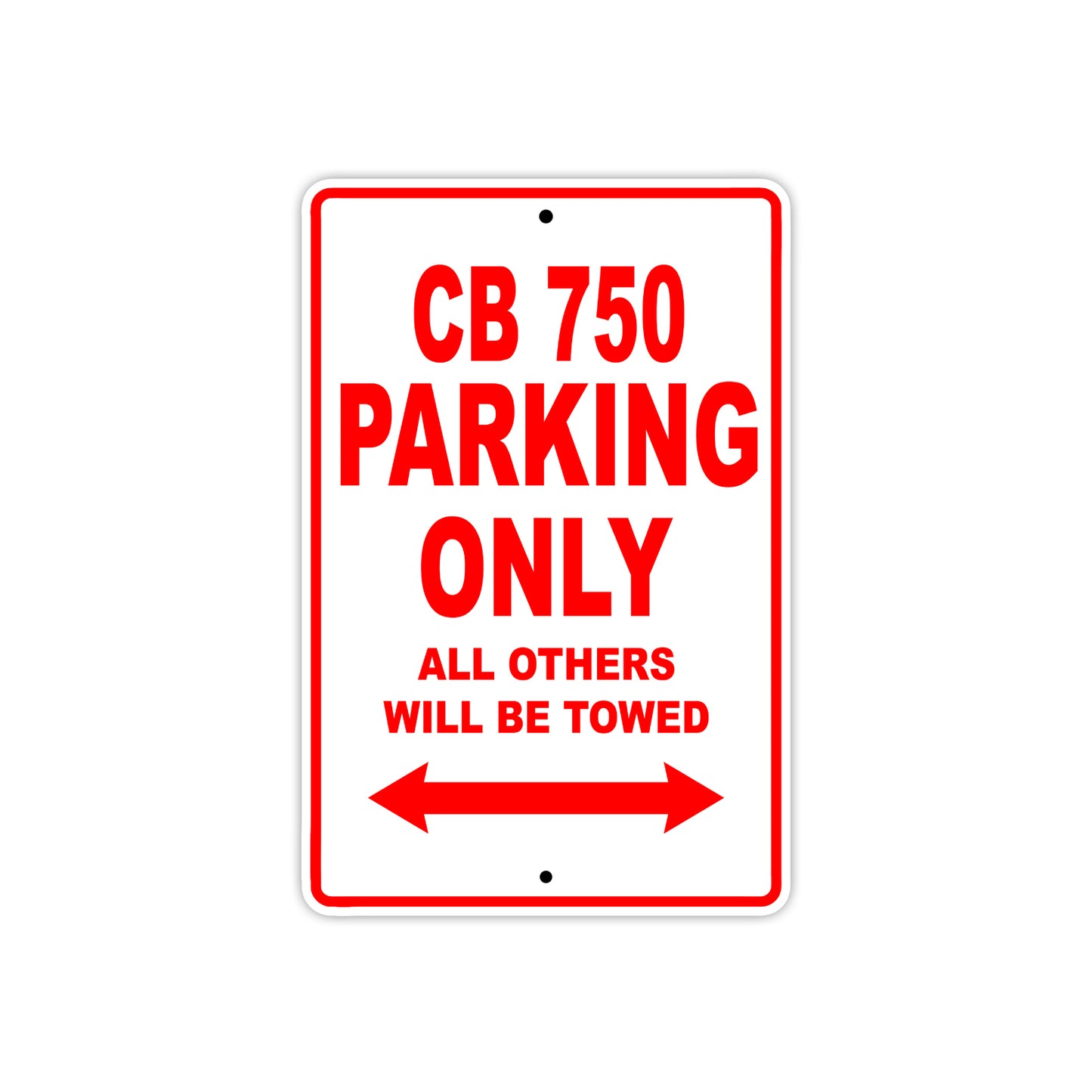 CB 750 Motorbike Parking Only All Others Will Be Towed Aluminum Metal Sign