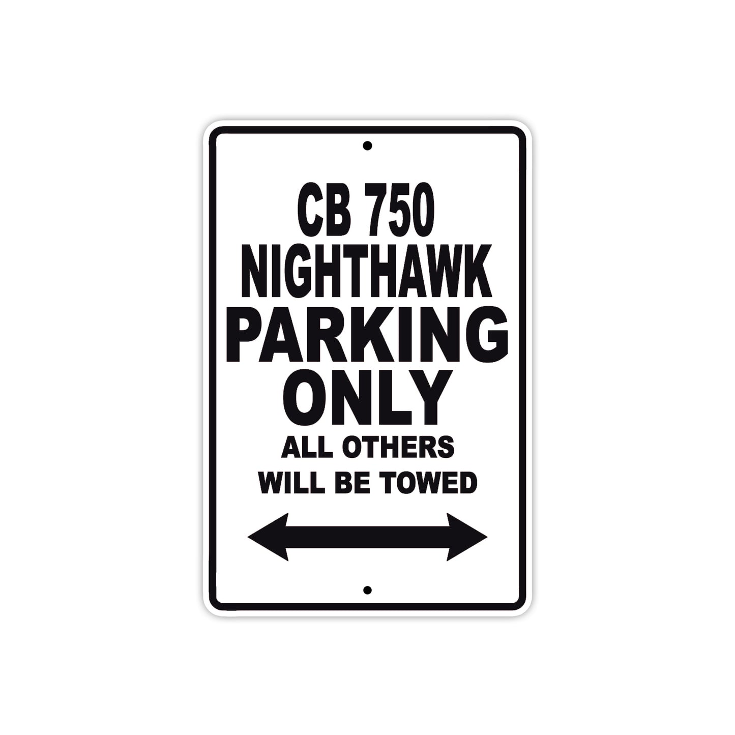 CB 750 Nighthawk Motorbike Parking Only All Others Will Be Towed Aluminum Metal Sign