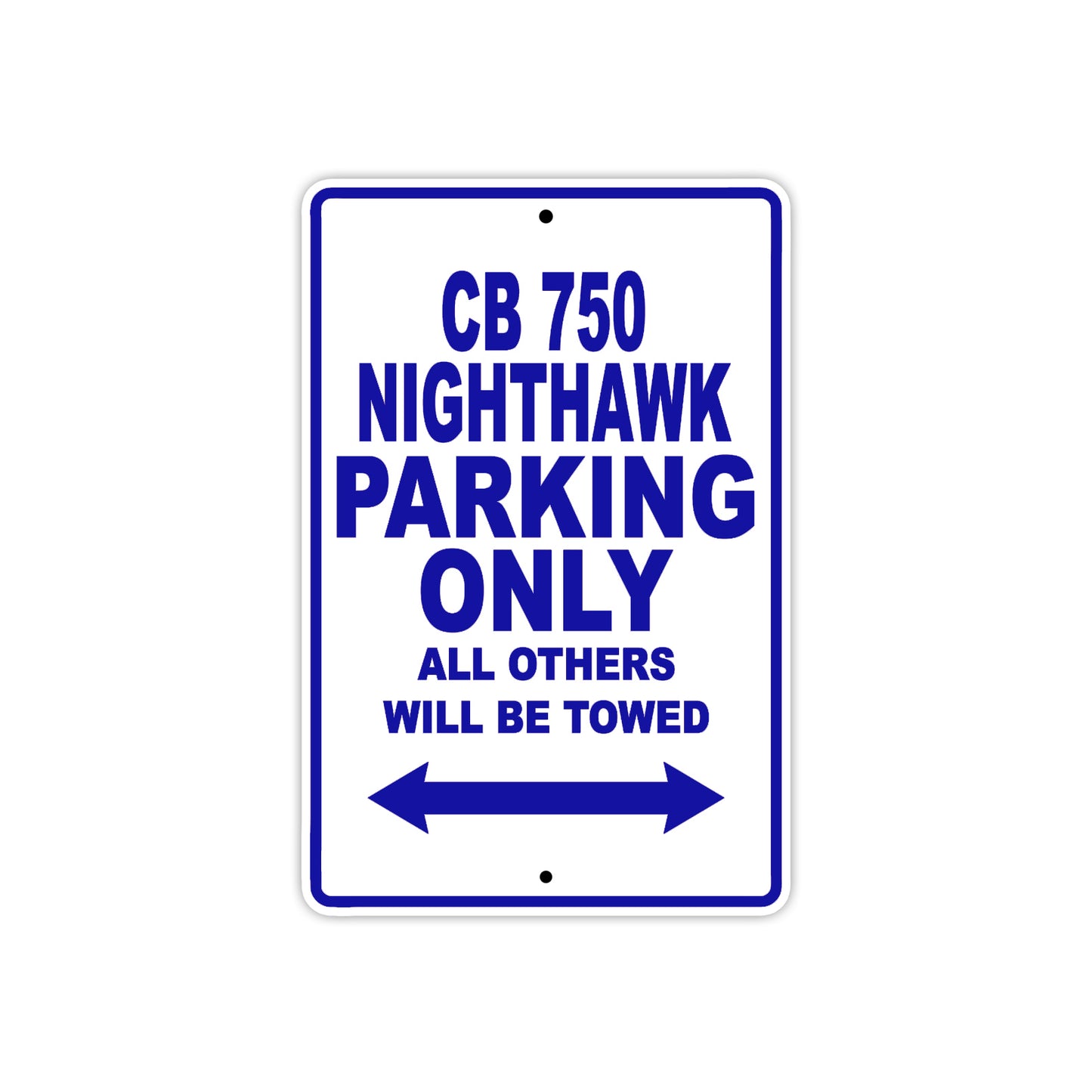 CB 750 Nighthawk Motorbike Parking Only All Others Will Be Towed Aluminum Metal Sign
