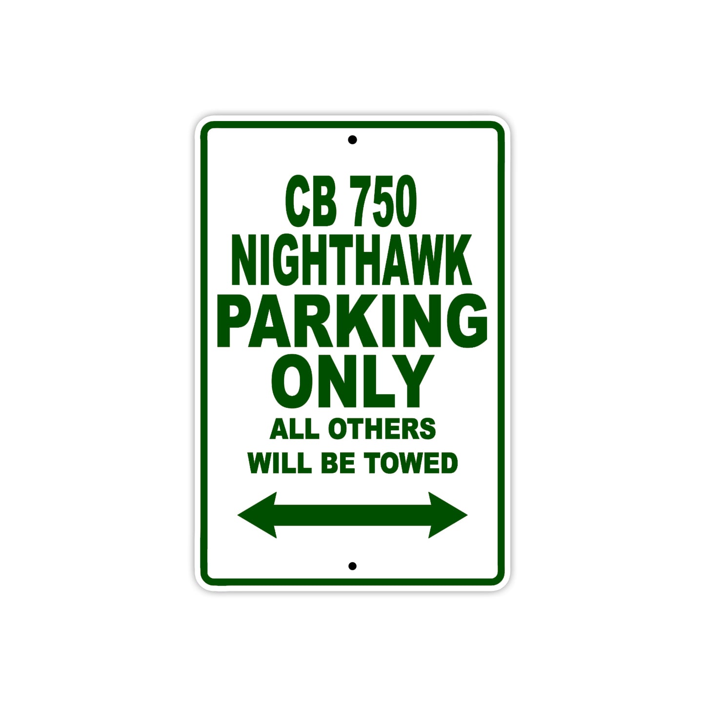 CB 750 Nighthawk Motorbike Parking Only All Others Will Be Towed Aluminum Metal Sign