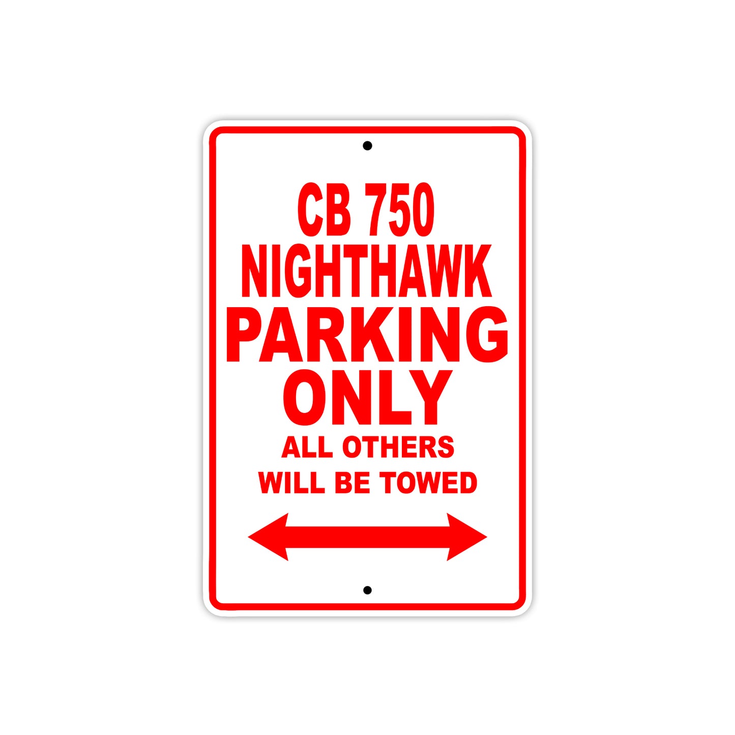 CB 750 Nighthawk Motorbike Parking Only All Others Will Be Towed Aluminum Metal Sign
