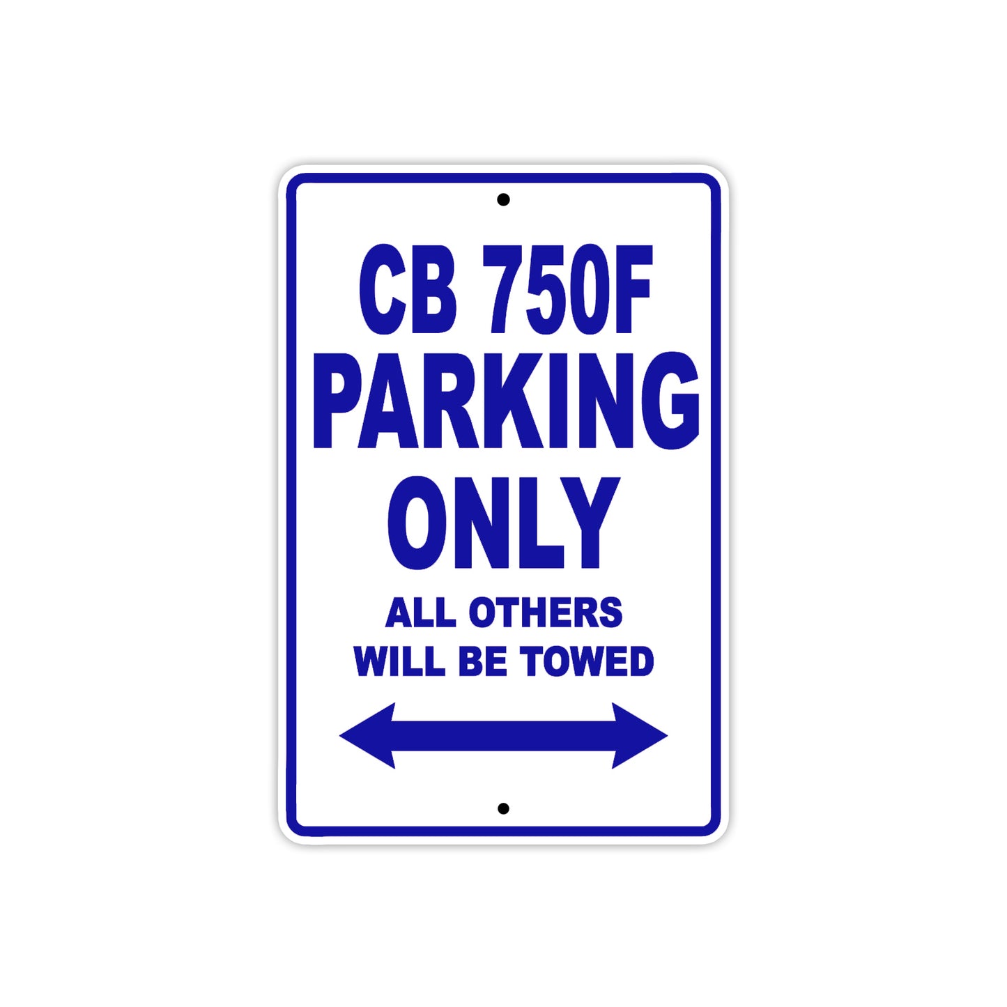 CB 750F Motorbike Parking Only All Others Will Be Towed Aluminum Metal Sign