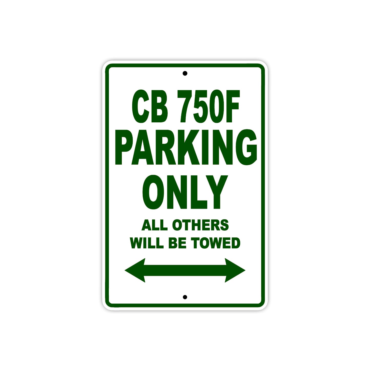 CB 750F Motorbike Parking Only All Others Will Be Towed Aluminum Metal Sign