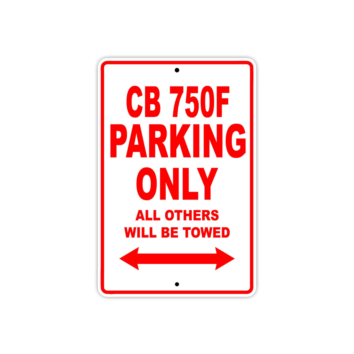 CB 750F Motorbike Parking Only All Others Will Be Towed Aluminum Metal Sign