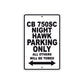 CB 750SC Nighthawk Motorbike Parking Only All Others Will Be Towed Aluminum Metal Sign