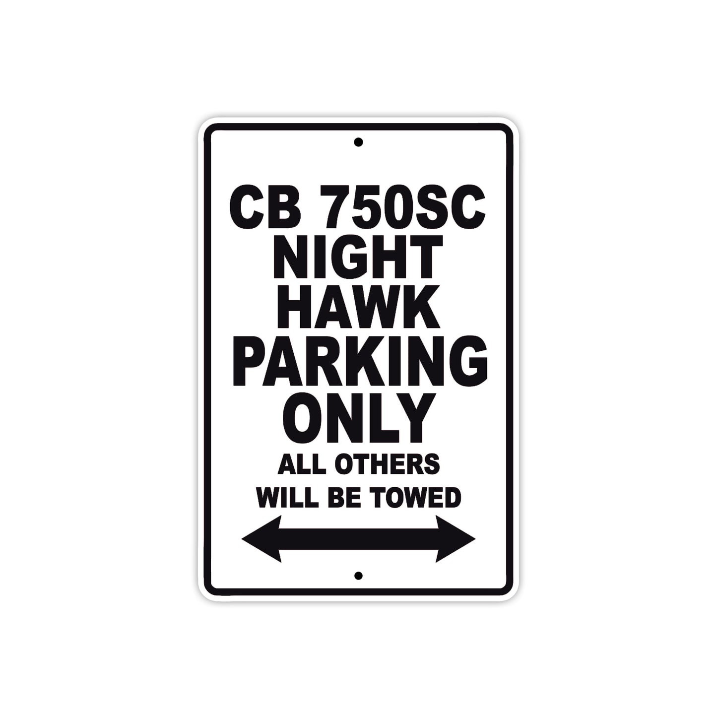 CB 750SC Nighthawk Motorbike Parking Only All Others Will Be Towed Aluminum Metal Sign