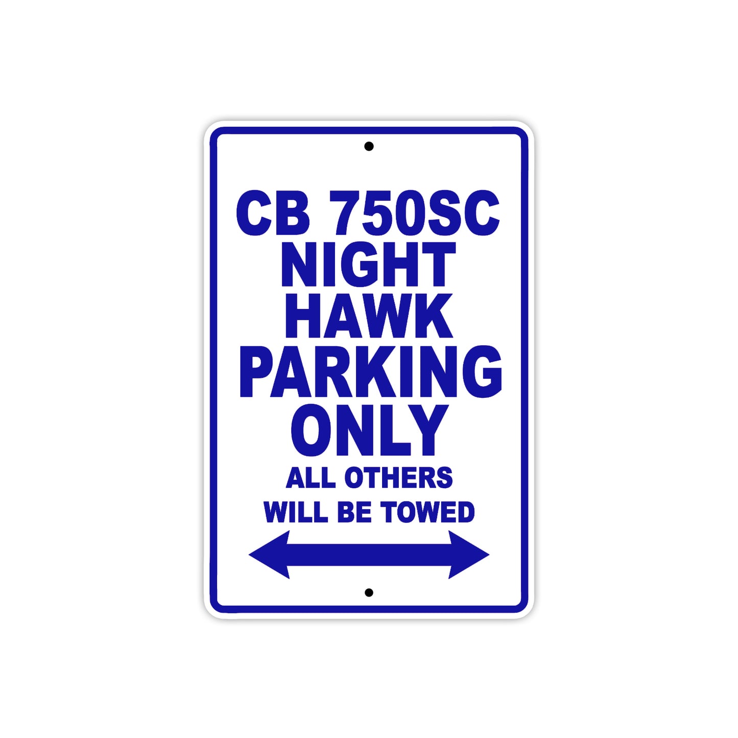 CB 750SC Nighthawk Motorbike Parking Only All Others Will Be Towed Aluminum Metal Sign