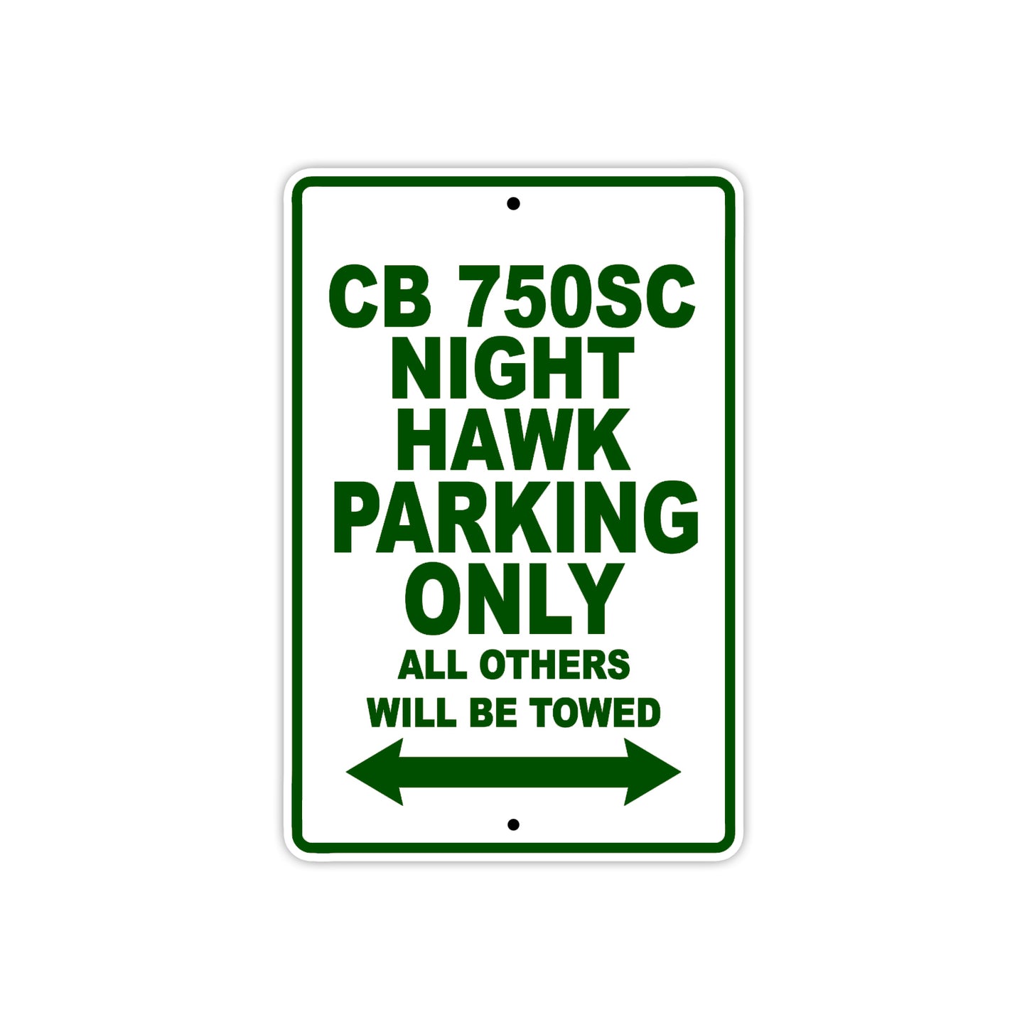 CB 750SC Nighthawk Motorbike Parking Only All Others Will Be Towed Aluminum Metal Sign
