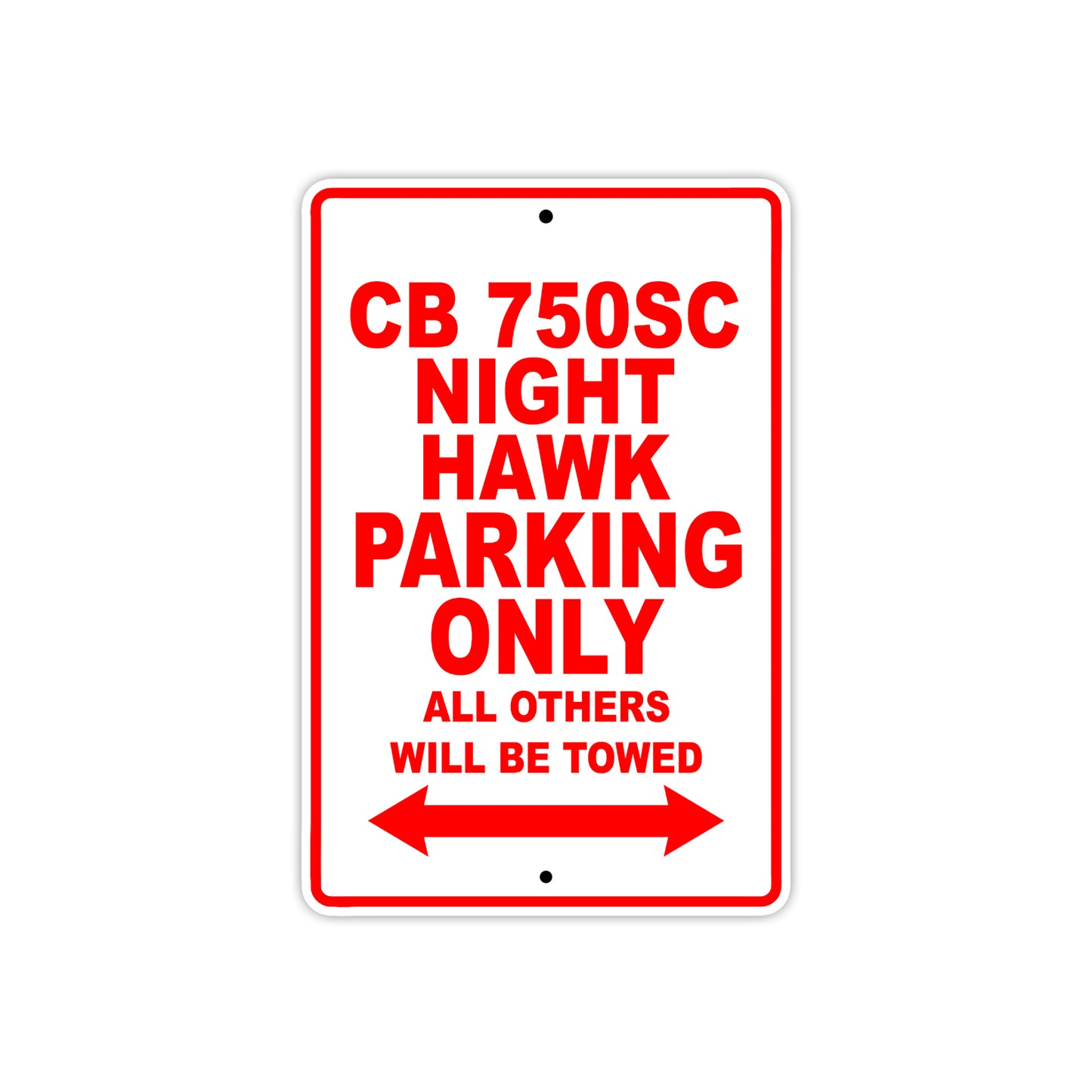 CB 750SC Nighthawk Motorbike Parking Only All Others Will Be Towed Aluminum Metal Sign