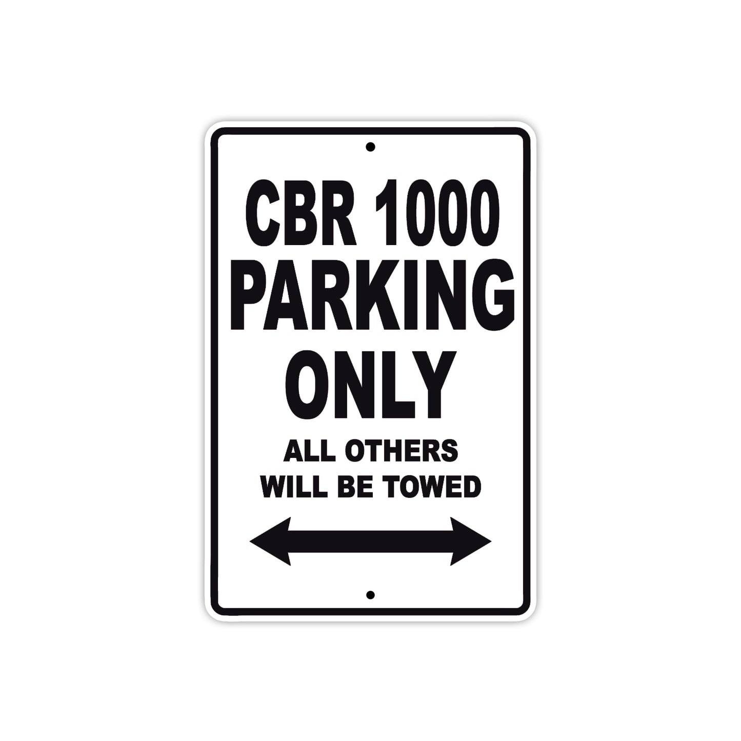 CBR 1000 Motorbike Parking Only All Others Will Be Towed Aluminum Metal Sign