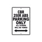 CBR 250R ABS Motorbike Parking Only All Others Will Be Towed Aluminum Metal Sign