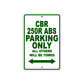 CBR 250R ABS Motorbike Parking Only All Others Will Be Towed Aluminum Metal Sign