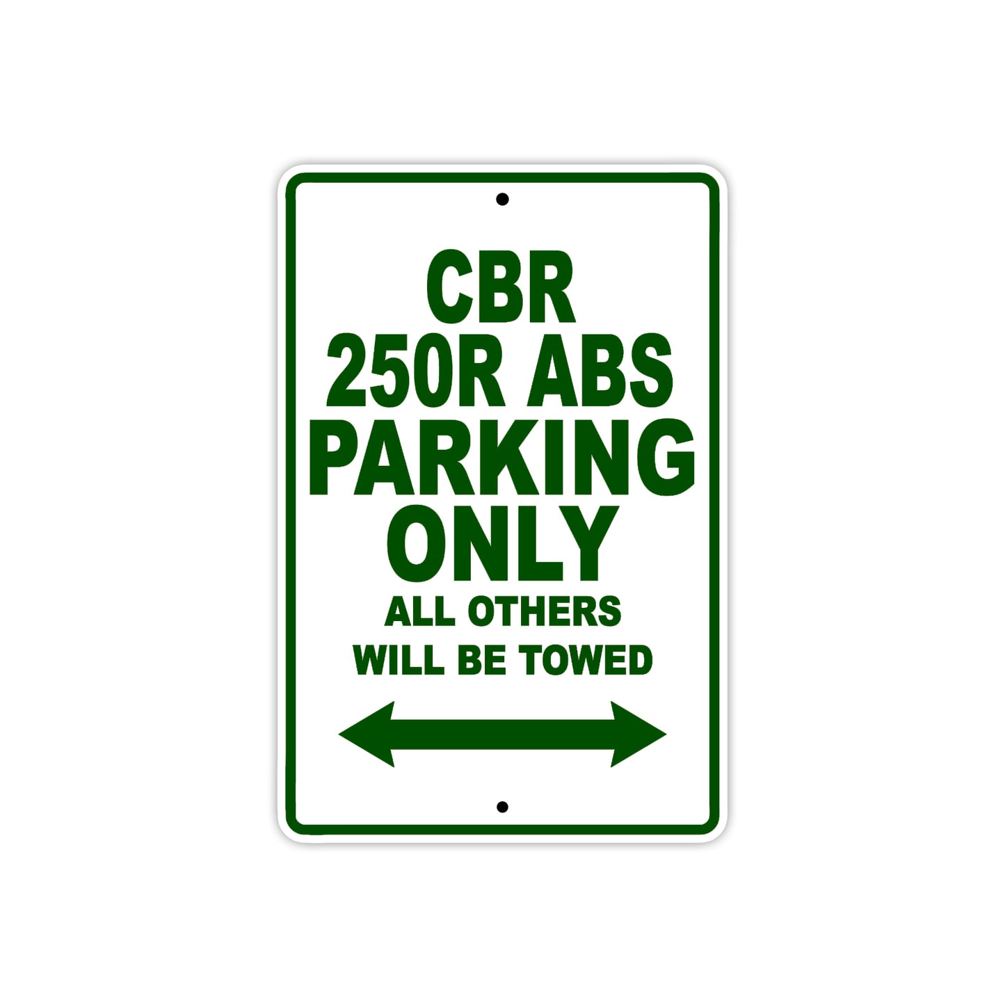 CBR 250R ABS Motorbike Parking Only All Others Will Be Towed Aluminum Metal Sign