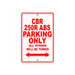 CBR 250R ABS Motorbike Parking Only All Others Will Be Towed Aluminum Metal Sign