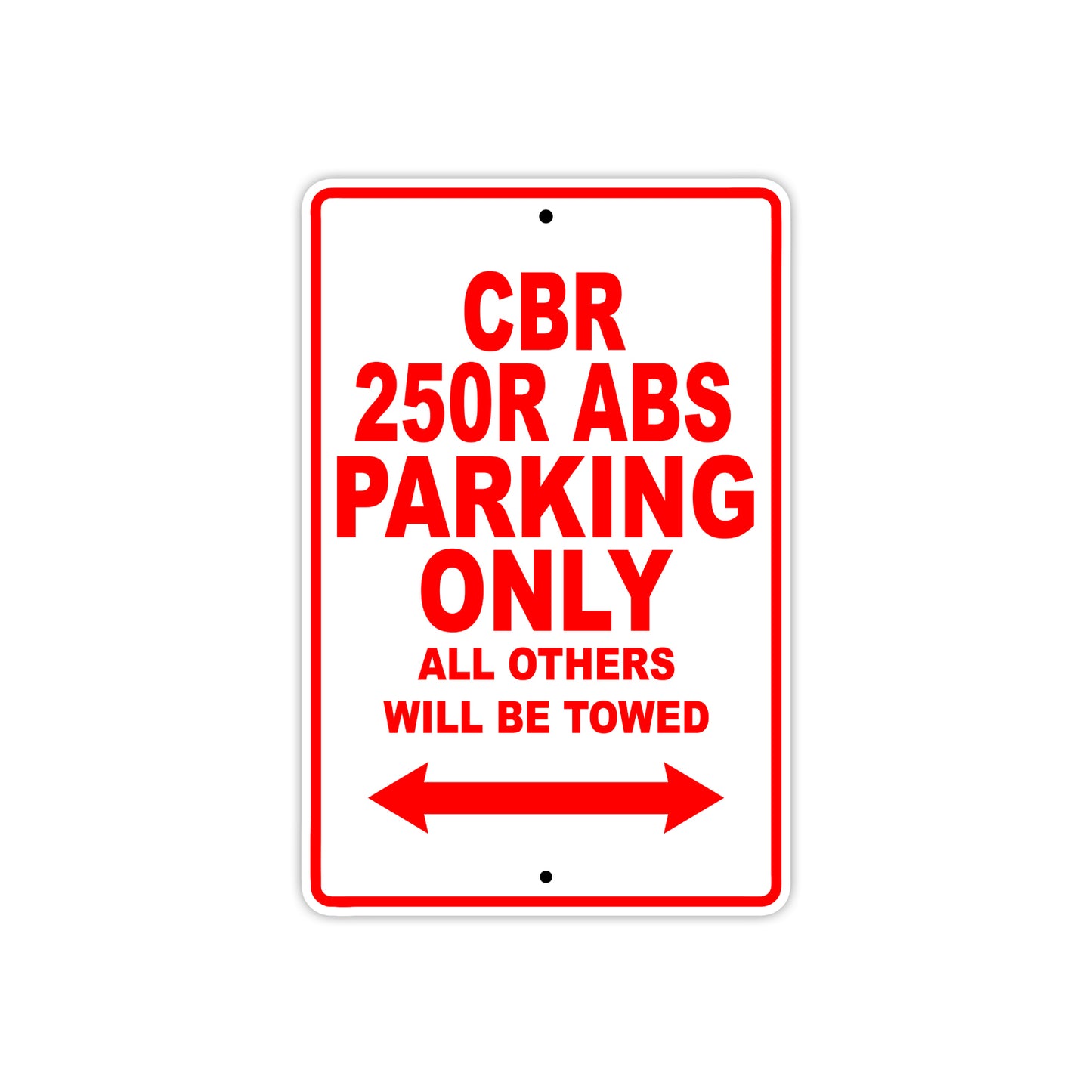 CBR 250R ABS Motorbike Parking Only All Others Will Be Towed Aluminum Metal Sign