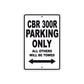 CBR 300R Motorbike Parking Only All Others Will Be Towed Aluminum Metal Sign