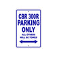 CBR 300R Motorbike Parking Only All Others Will Be Towed Aluminum Metal Sign