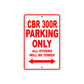 CBR 300R Motorbike Parking Only All Others Will Be Towed Aluminum Metal Sign