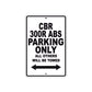 CBR 300R ABS Motorbike Parking Only All Others Will Be Towed Aluminum Metal Sign
