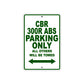 CBR 300R ABS Motorbike Parking Only All Others Will Be Towed Aluminum Metal Sign