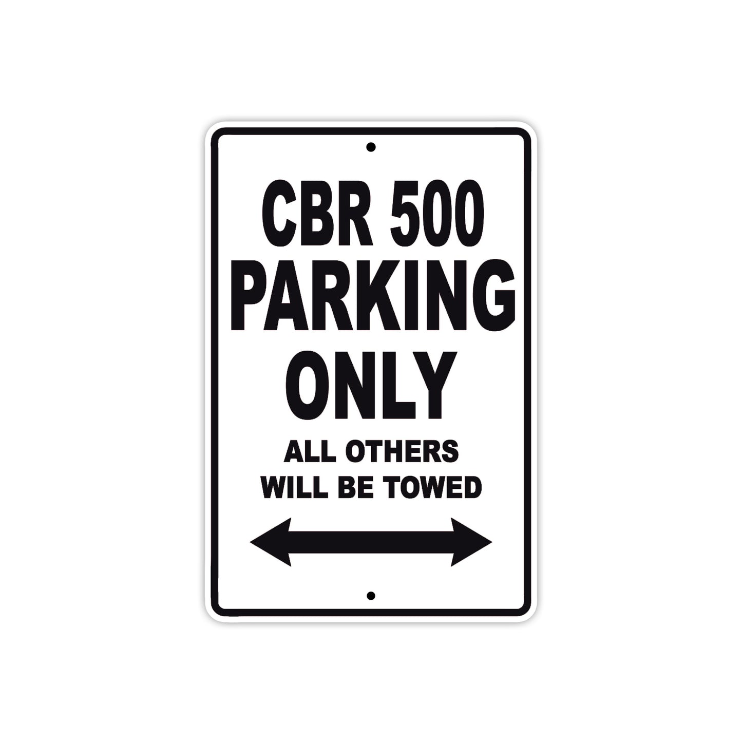 CBR 500 Motorbike Parking Only All Others Will Be Towed Aluminum Metal Sign