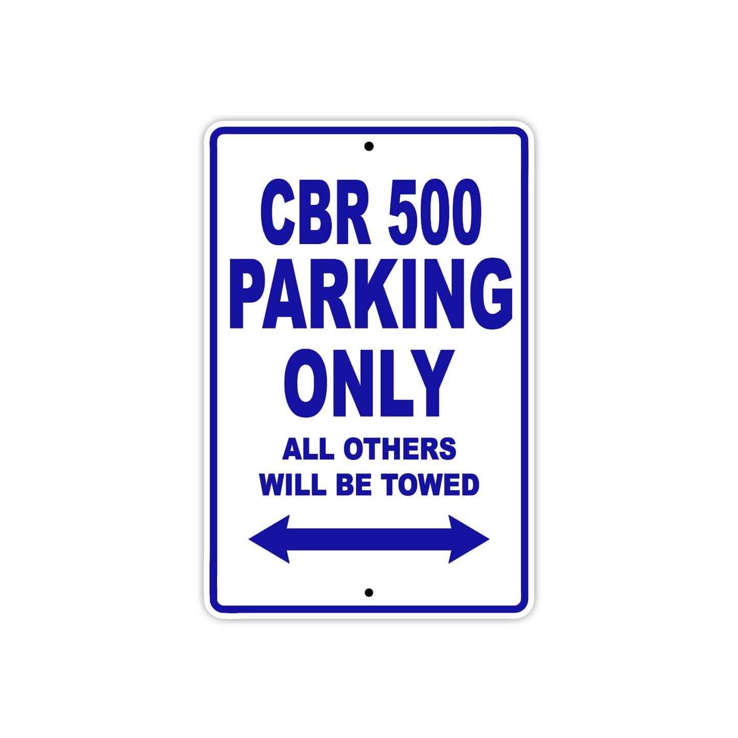 CBR 500 Motorbike Parking Only All Others Will Be Towed Aluminum Metal Sign