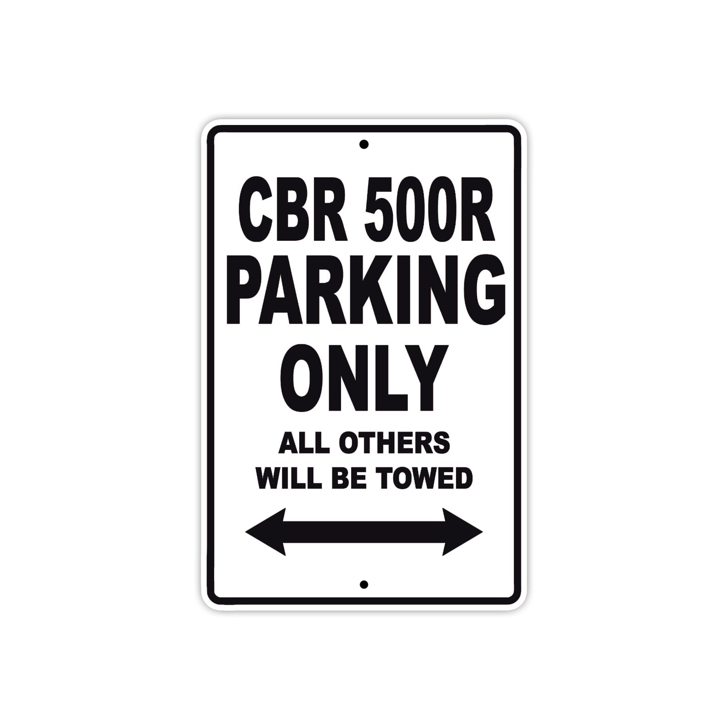 CBR 500R Motorbike Parking Only All Others Will Be Towed Aluminum Metal Sign