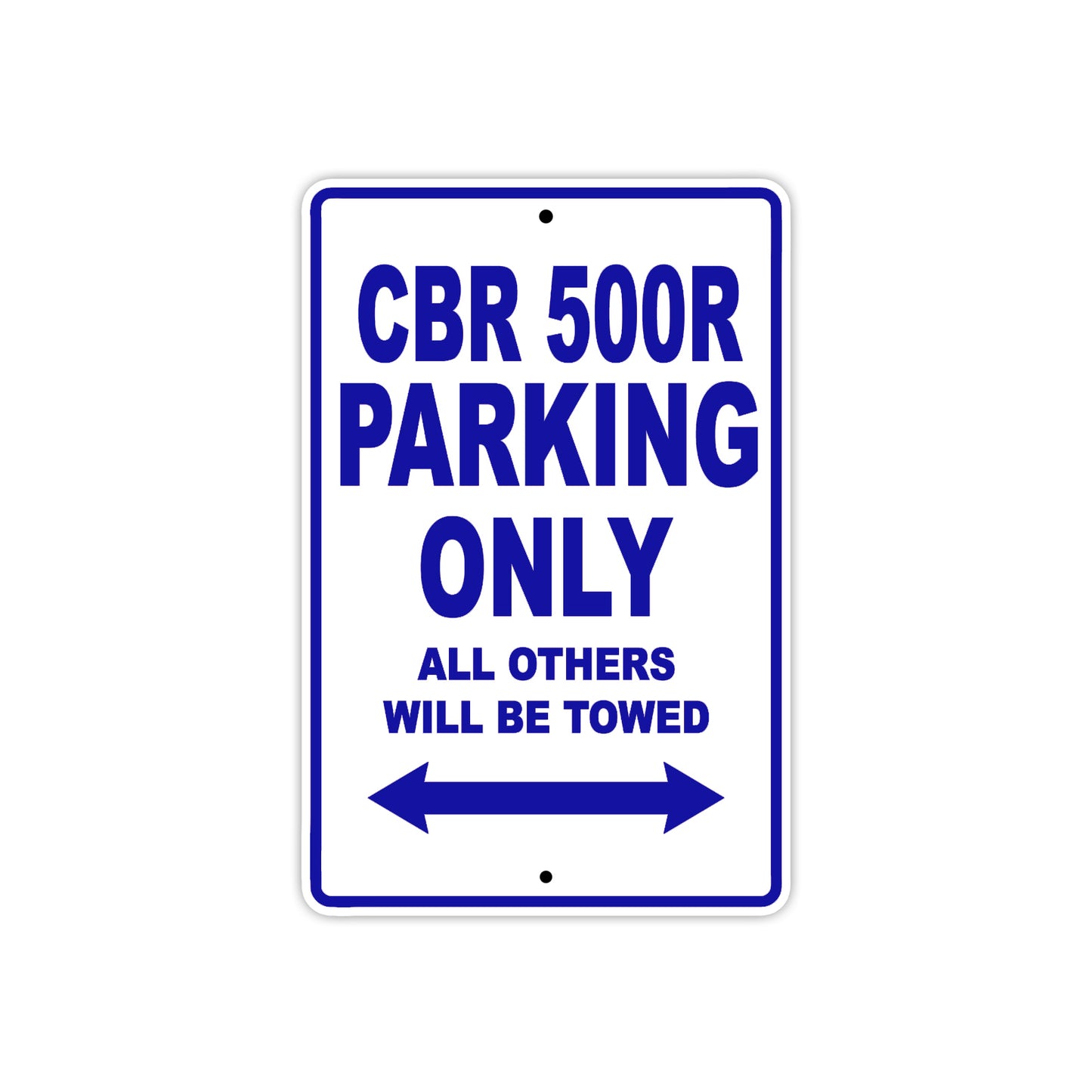 CBR 500R Motorbike Parking Only All Others Will Be Towed Aluminum Metal Sign