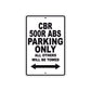 CBR 500R ABS Motorbike Parking Only All Others Will Be Towed Aluminum Metal Sign