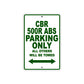 CBR 500R ABS Motorbike Parking Only All Others Will Be Towed Aluminum Metal Sign