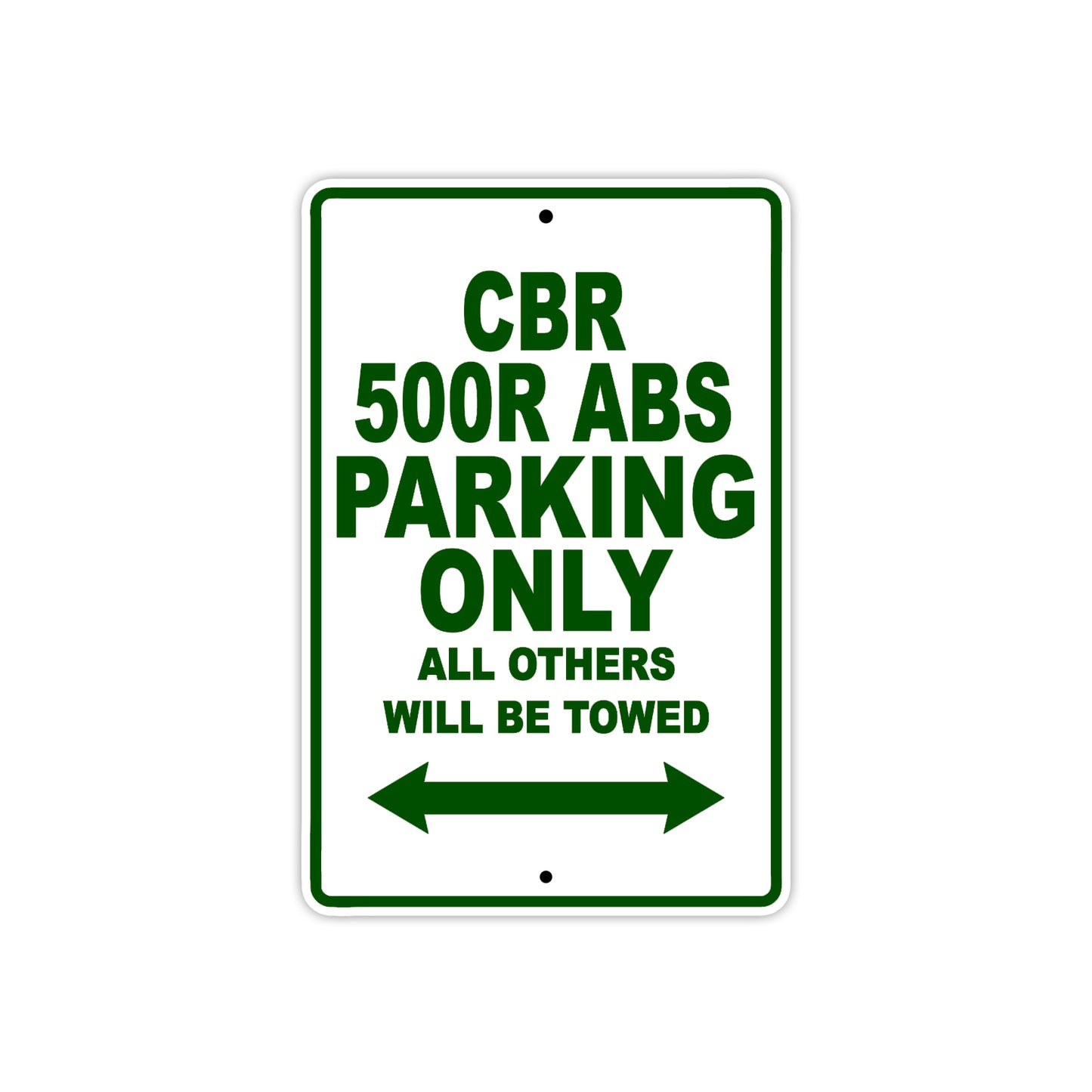 CBR 500R ABS Motorbike Parking Only All Others Will Be Towed Aluminum Metal Sign