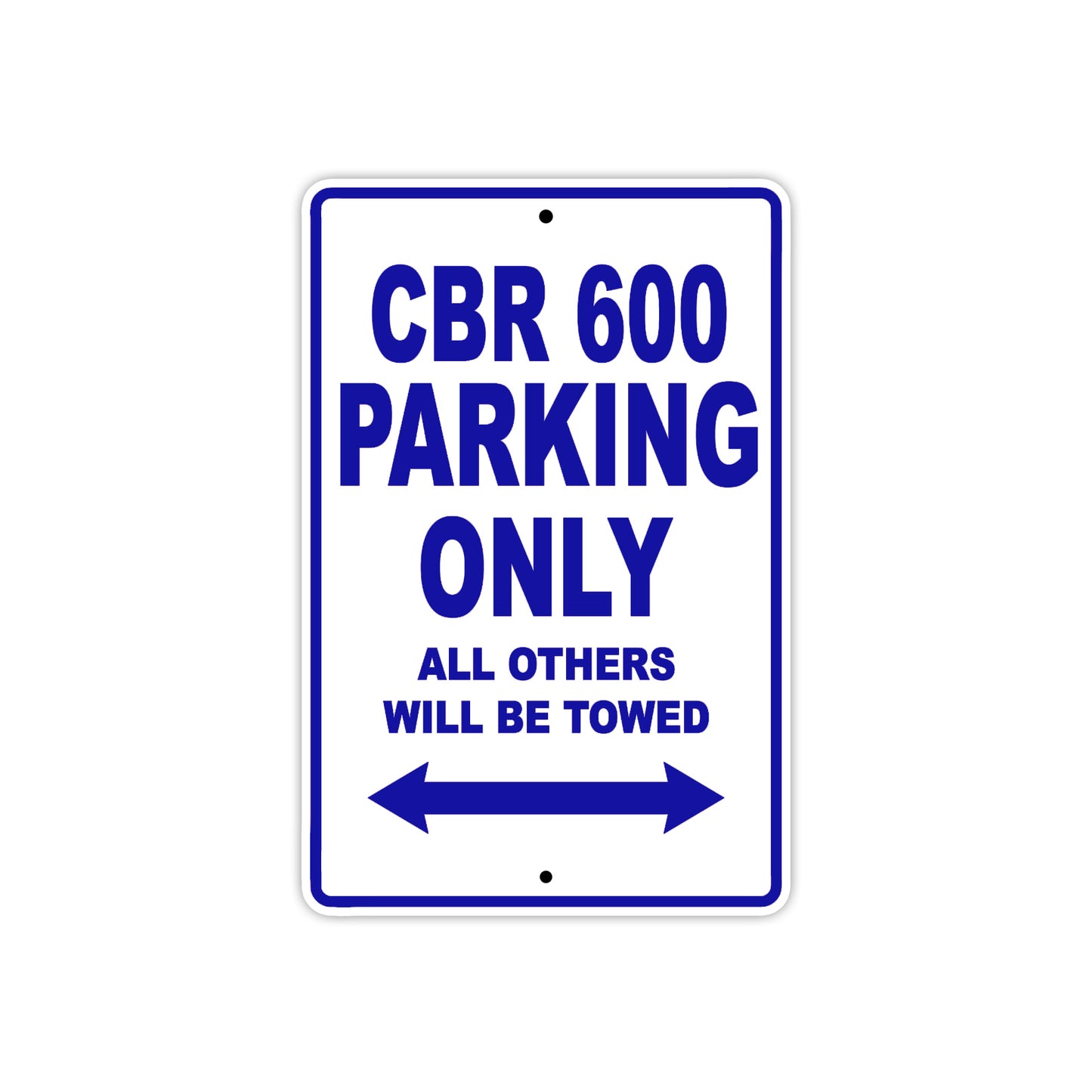 CBR 600 Motorbike Parking Only All Others Will Be Towed Aluminum Metal Sign