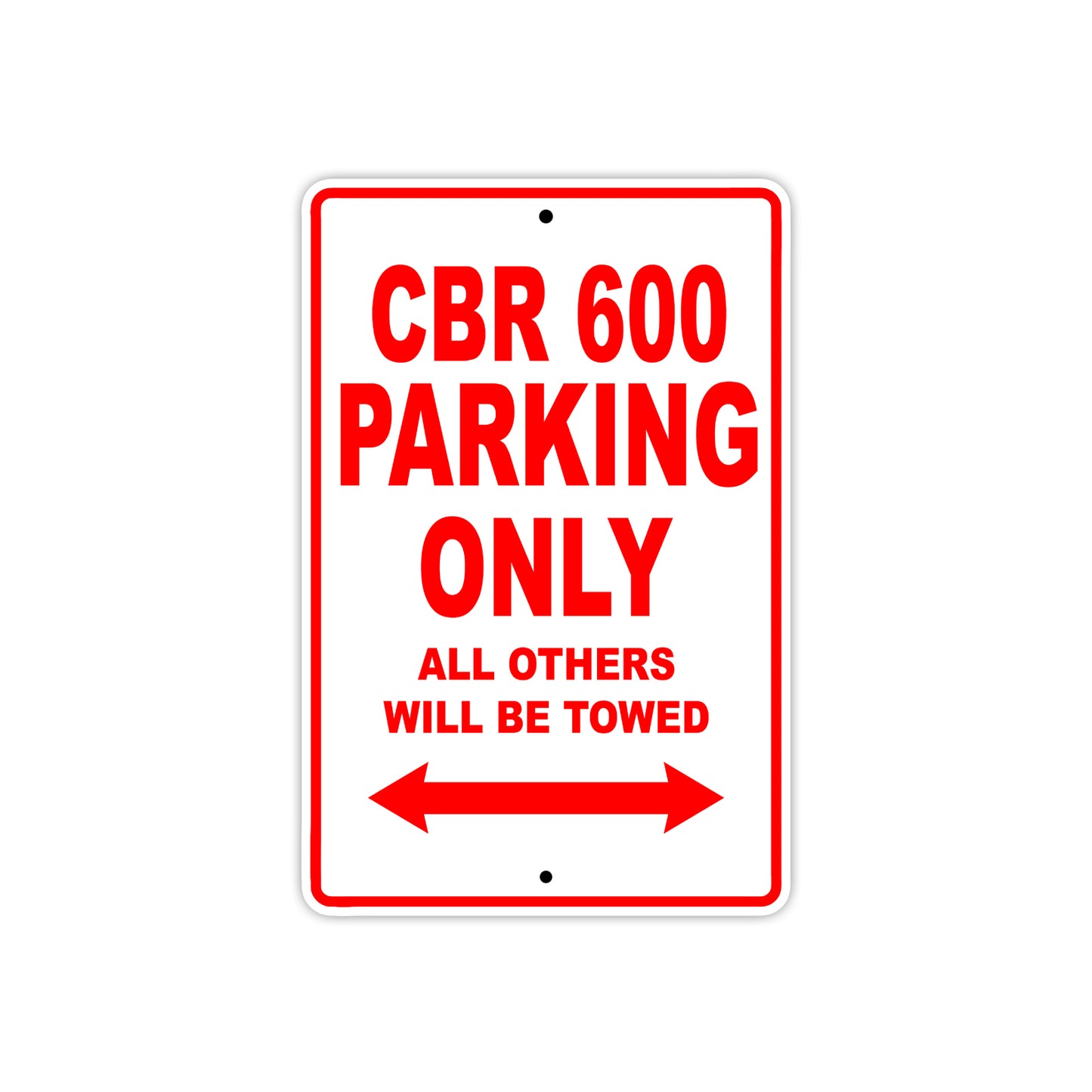 CBR 600 Motorbike Parking Only All Others Will Be Towed Aluminum Metal Sign