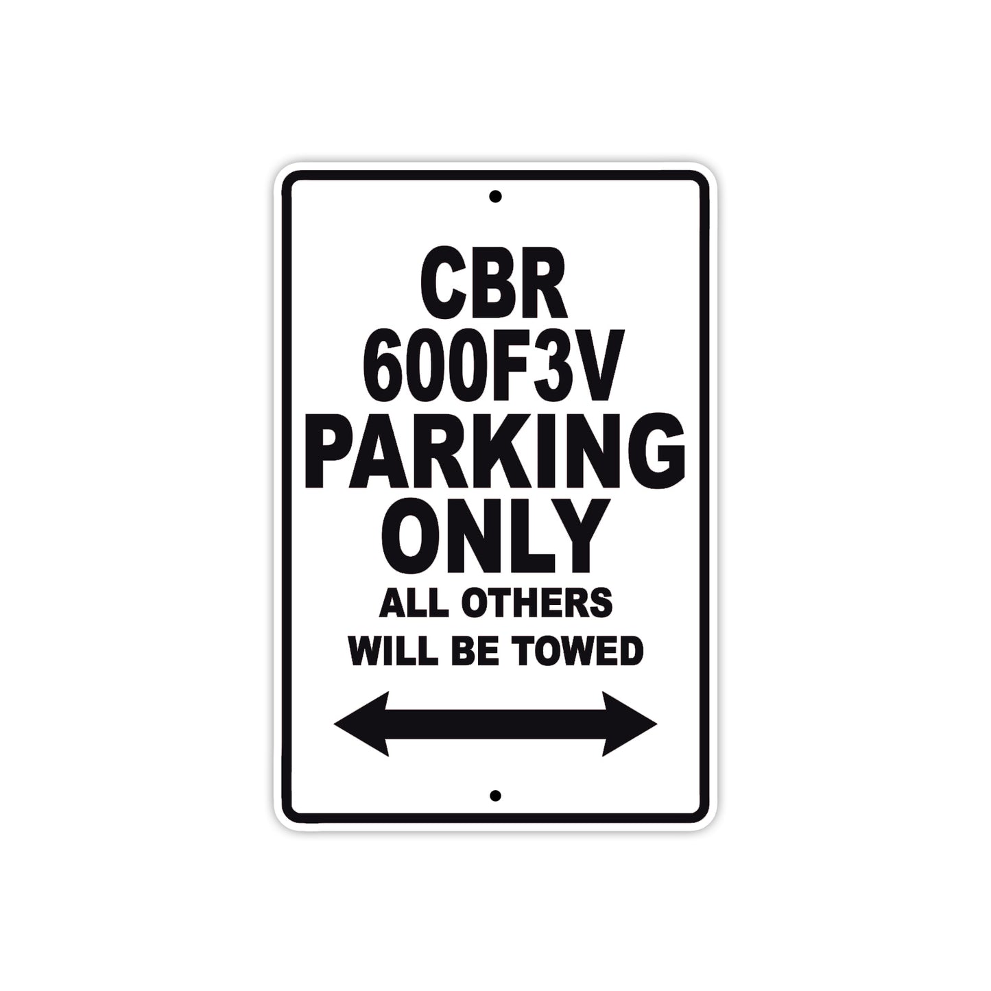 CBR 600F3V Motorbike Parking Only All Others Will Be Towed Aluminum Metal Sign