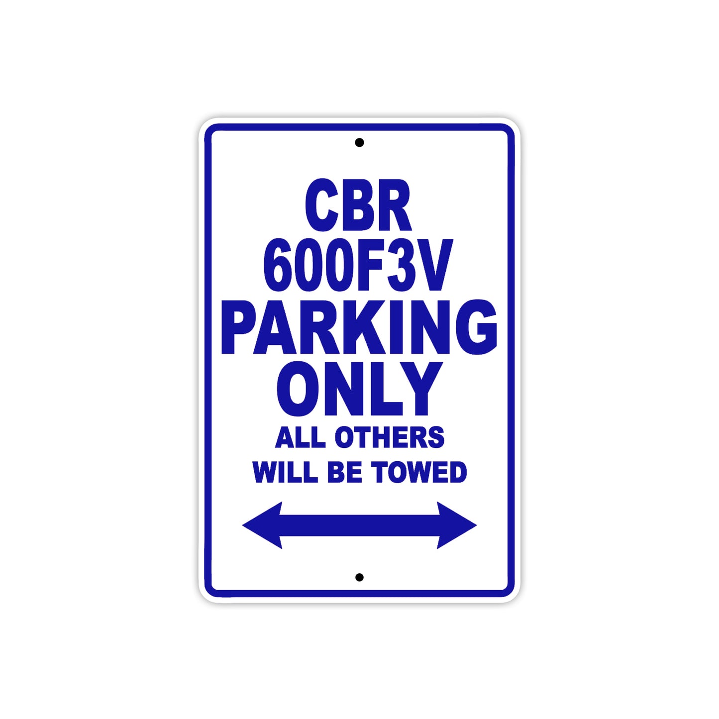 CBR 600F3V Motorbike Parking Only All Others Will Be Towed Aluminum Metal Sign
