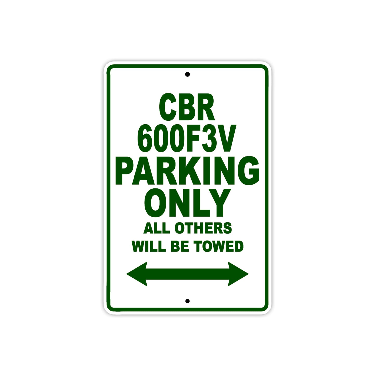 CBR 600F3V Motorbike Parking Only All Others Will Be Towed Aluminum Metal Sign