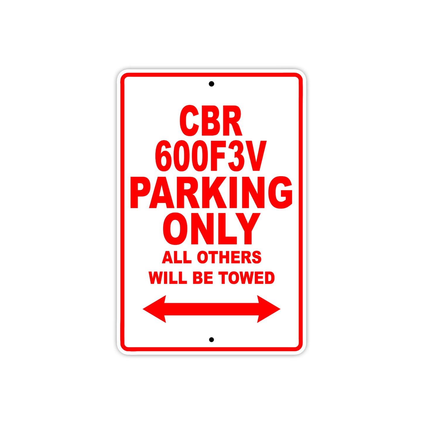 CBR 600F3V Motorbike Parking Only All Others Will Be Towed Aluminum Metal Sign