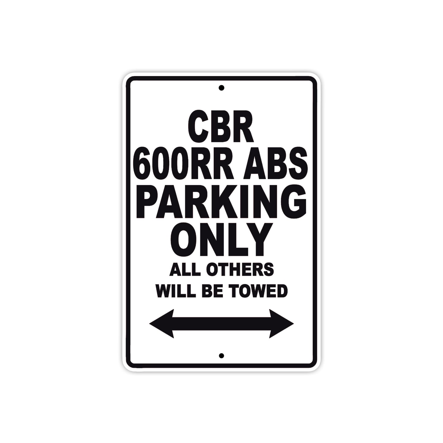 CBR 600RR ABS Motorbike Parking Only All Others Will Be Towed Aluminum Metal Sign