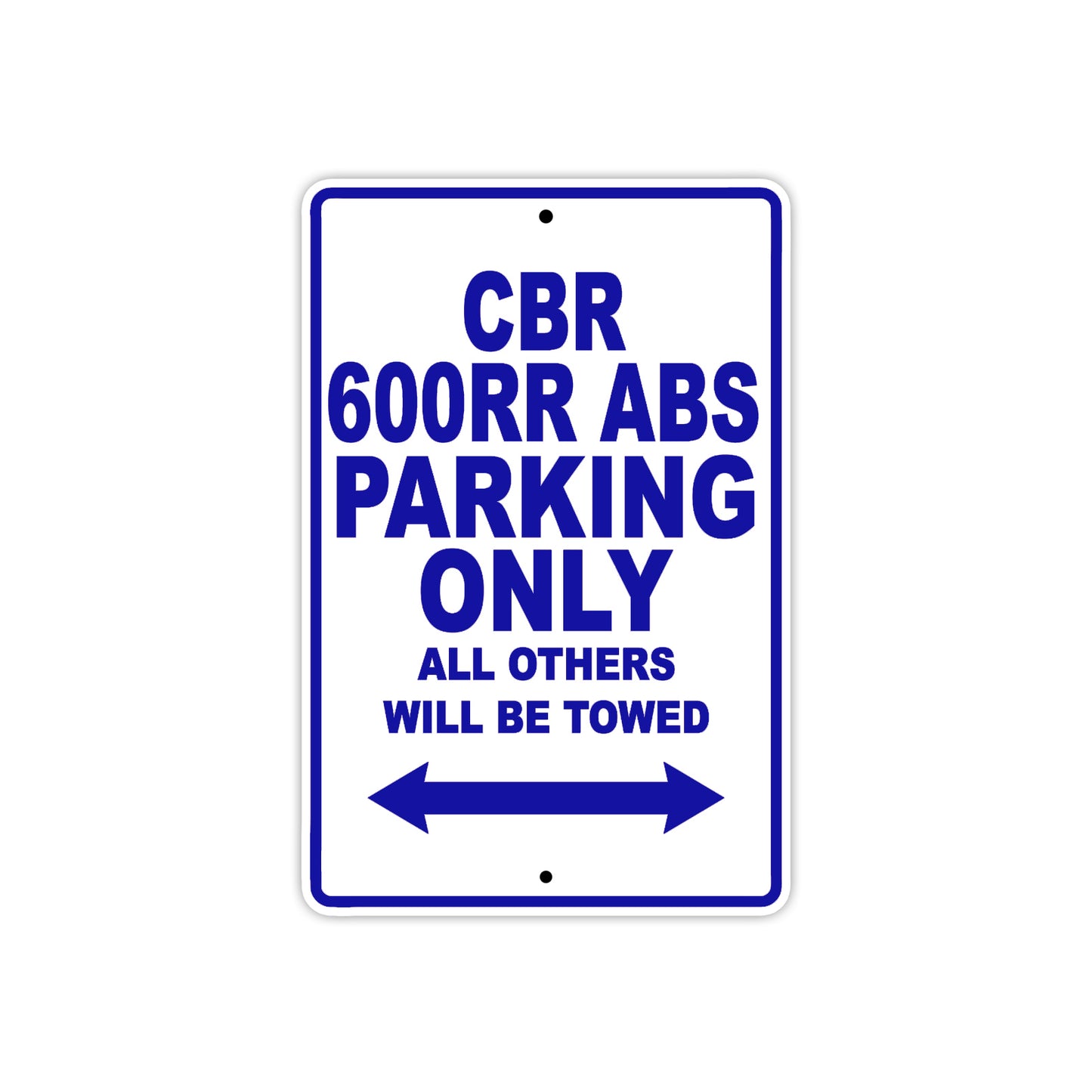 CBR 600RR ABS Motorbike Parking Only All Others Will Be Towed Aluminum Metal Sign