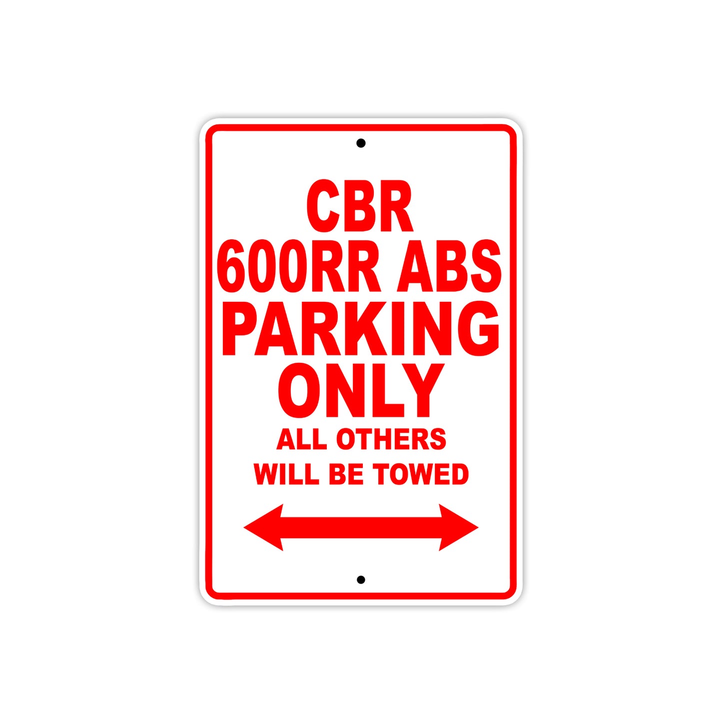 CBR 600RR ABS Motorbike Parking Only All Others Will Be Towed Aluminum Metal Sign