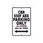 CBR 650F ABS Motorbike Parking Only All Others Will Be Towed Aluminum Metal Sign