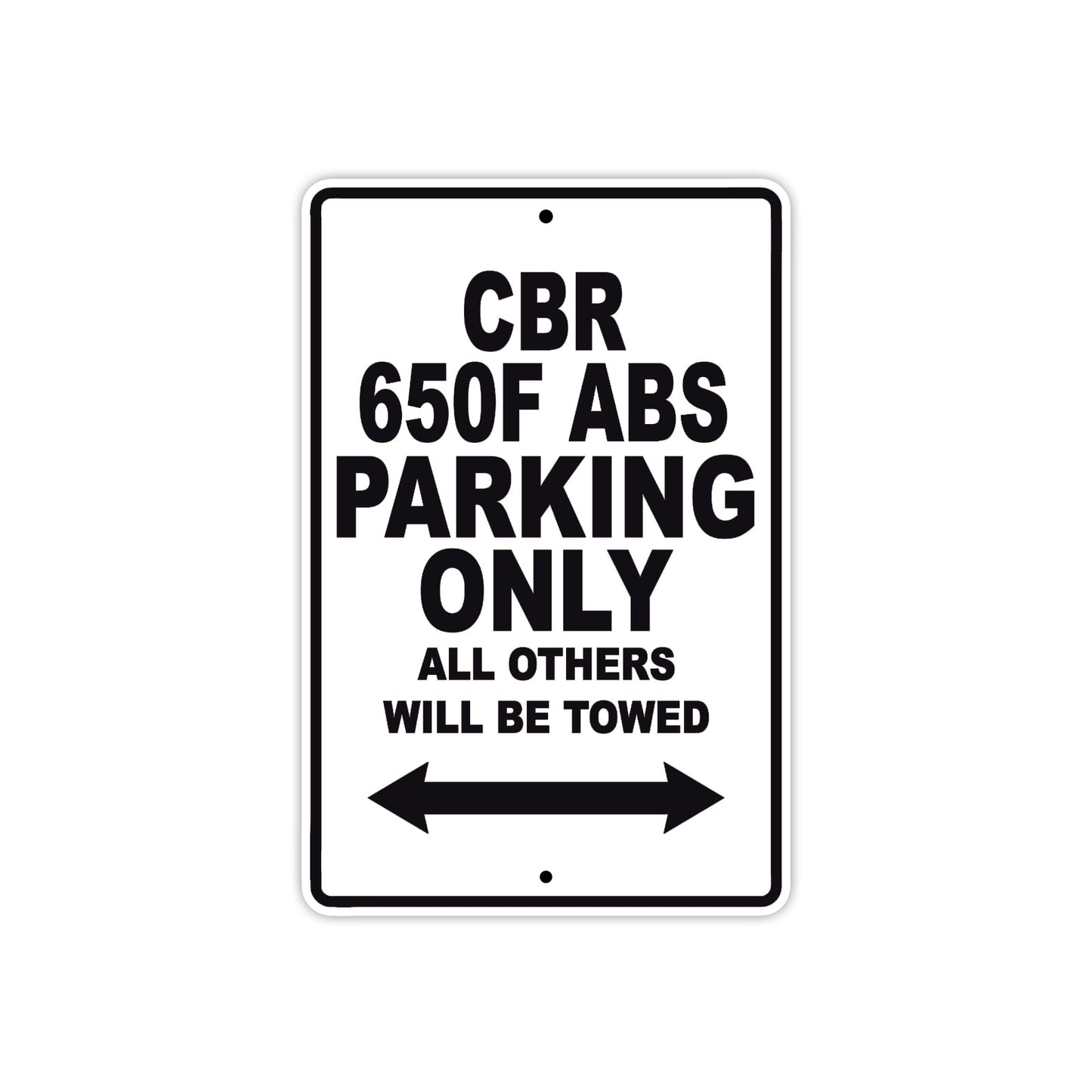 CBR 650F ABS Motorbike Parking Only All Others Will Be Towed Aluminum Metal Sign