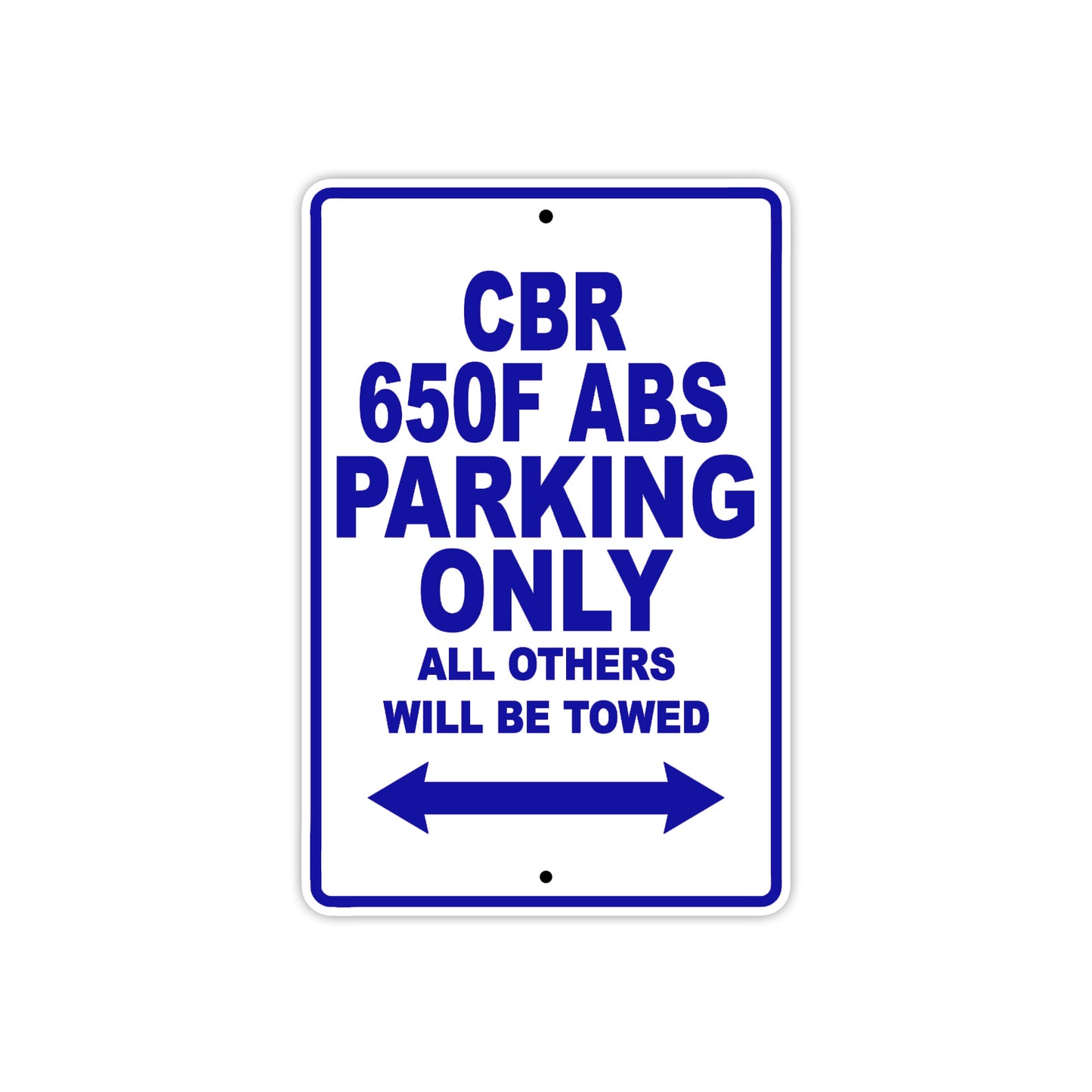 CBR 650F ABS Motorbike Parking Only All Others Will Be Towed Aluminum Metal Sign