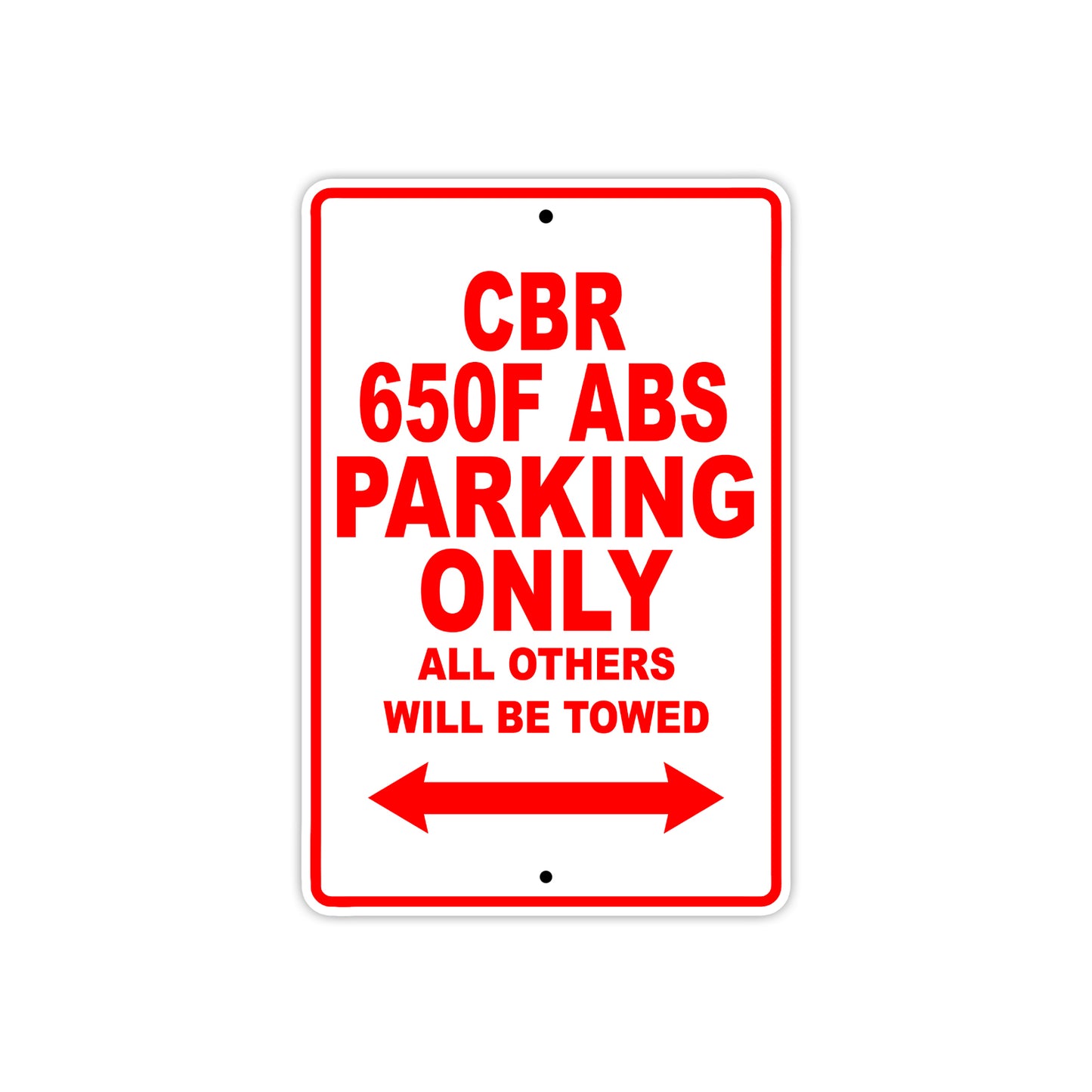 CBR 650F ABS Motorbike Parking Only All Others Will Be Towed Aluminum Metal Sign