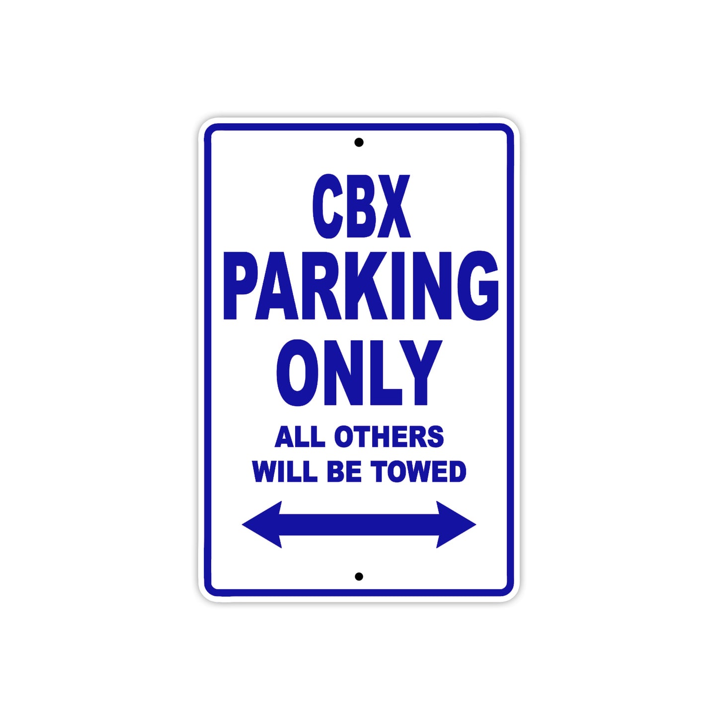 CBX Motorbike Parking Only All Others Will Be Towed Aluminum Metal Sign