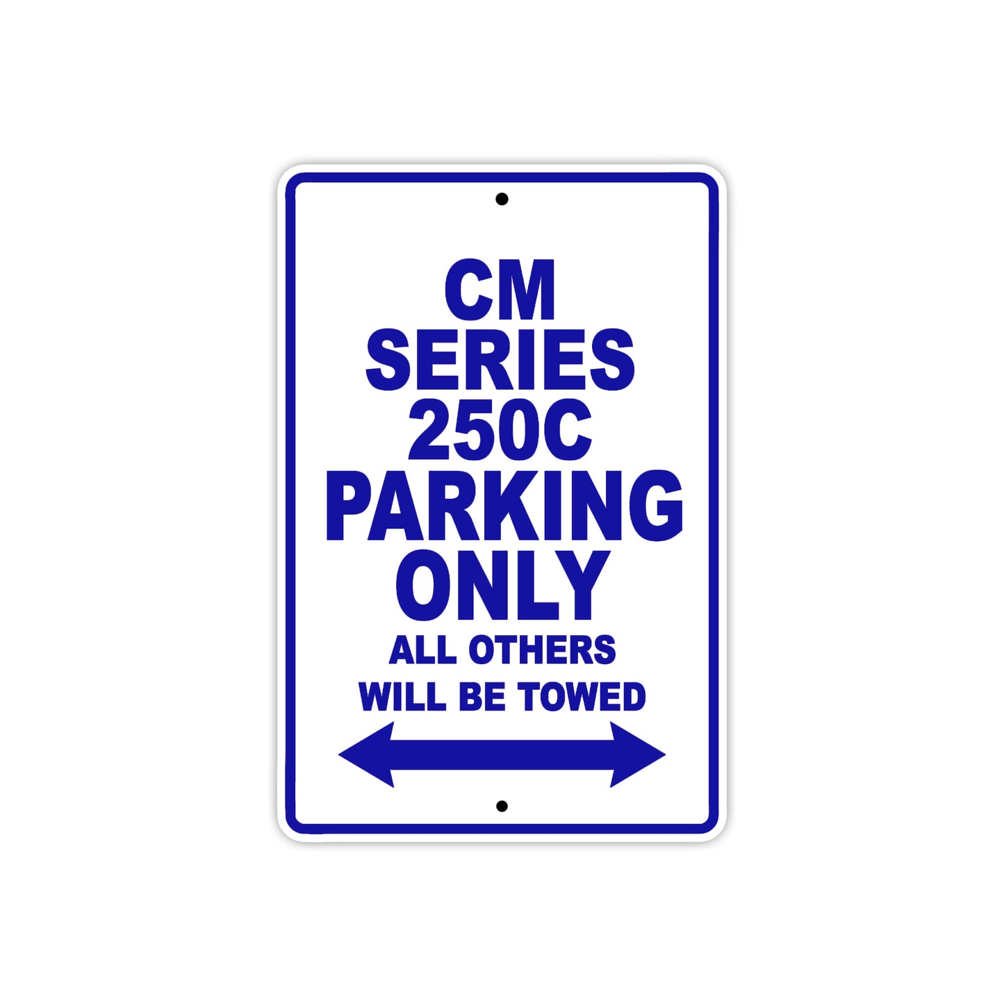 CM Series 250C Motorbike Parking Only All Others Will Be Towed Aluminum Metal Sign