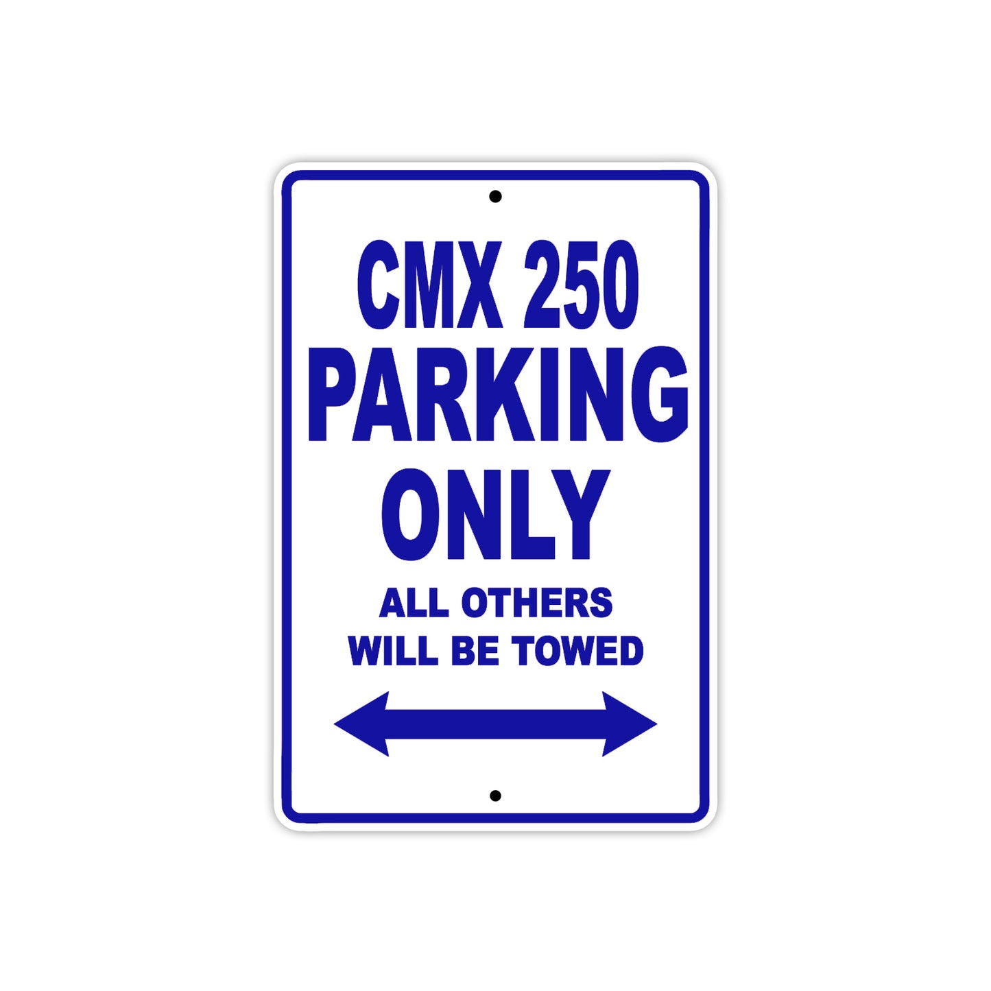 CMX 250 Motorbike Parking Only All Others Will Be Towed Aluminum Metal Sign